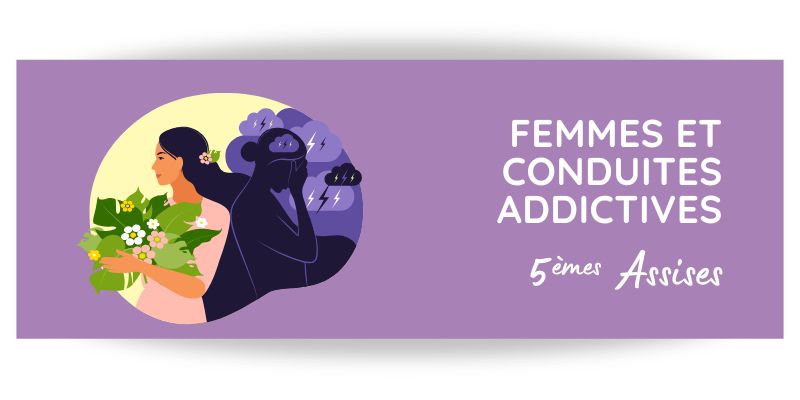  5èmes Assises : Femme et conduites addictives