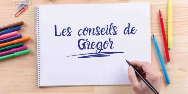 "Les conseils de Gregor"